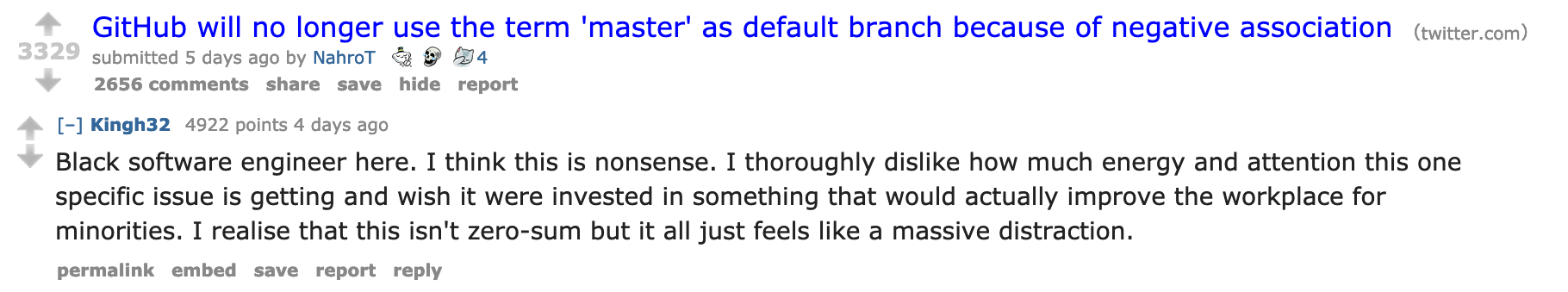 Reddit comment as follows: Black software engineer here/ I think this is nonsense. I thoroughly dislike how much energy and attention this one specific issue is getting and wish it were invested in something that would actually improve the workplace for minorities. I realise that this isn't zero-sum but it all just feels like a massive distraction.